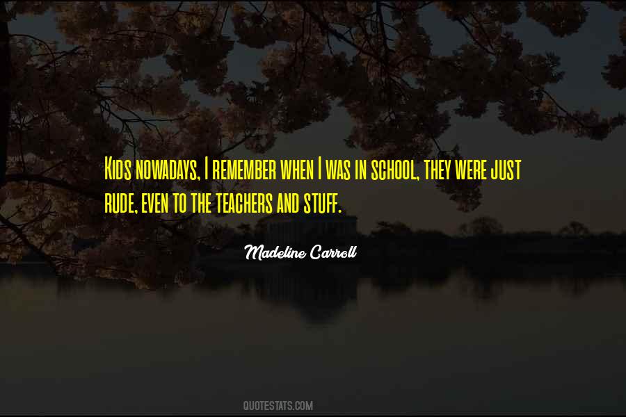 Quotes About Rude Teachers #1177875