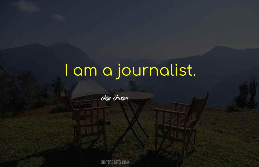 A Journalist Quotes #1293725