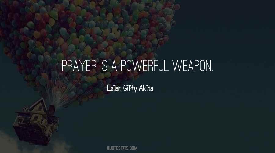 Prayer Is The Most Powerful Weapon Quotes #100278