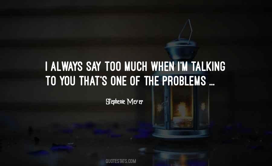 Quotes About Talking Out Problems #676739