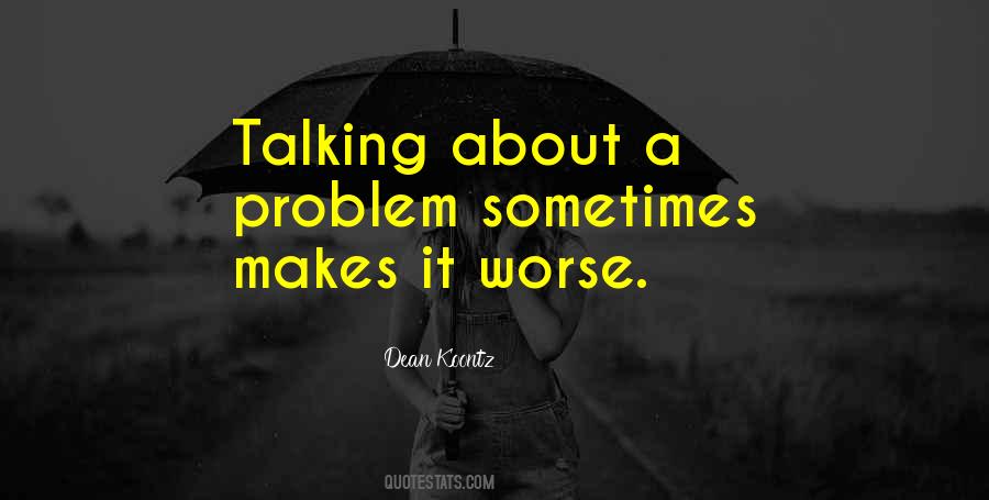 Quotes About Talking Out Problems #927202