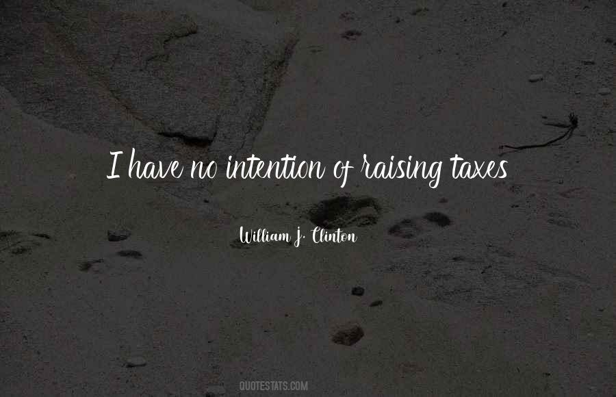 Quotes About Raising Taxes #1251710