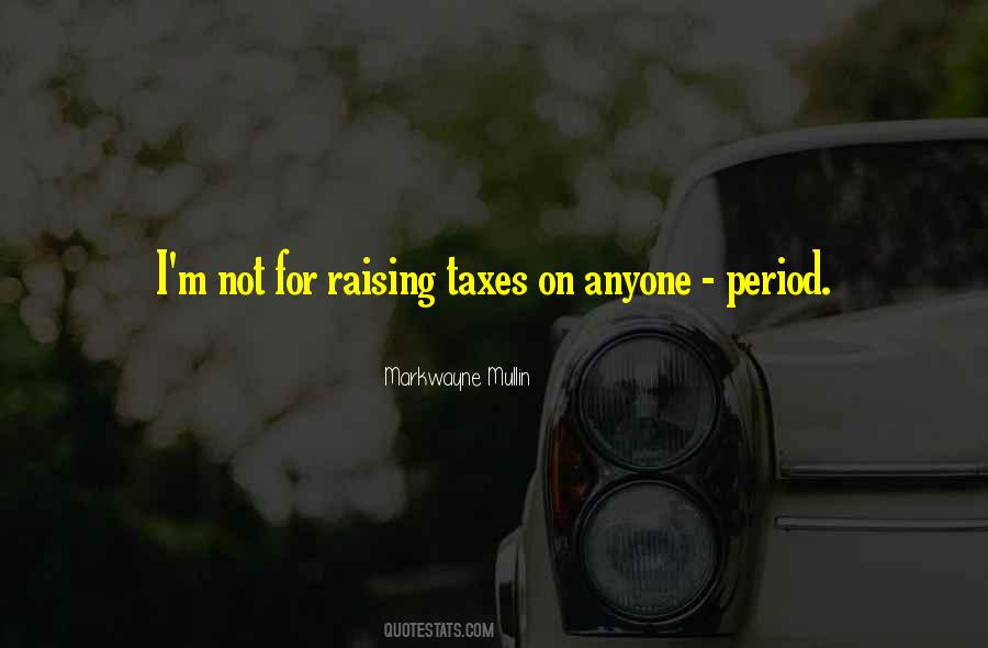 Quotes About Raising Taxes #98997