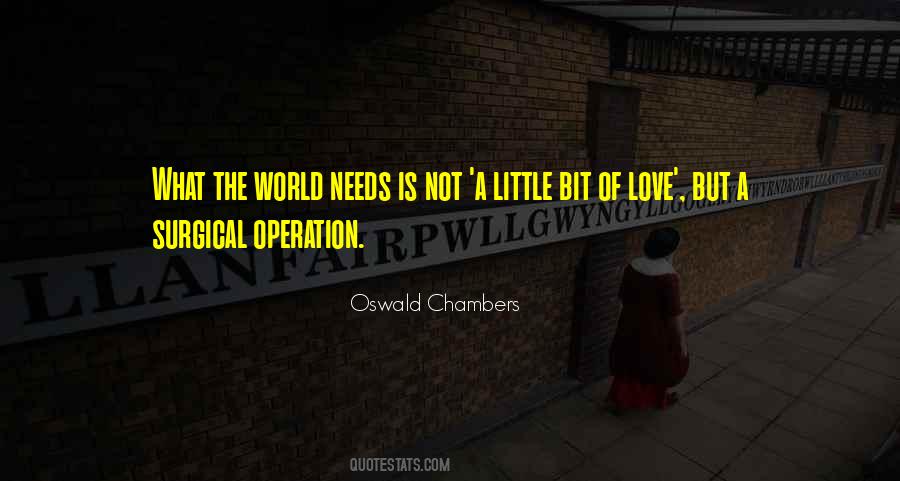 World Needs More Love Quotes #1343378