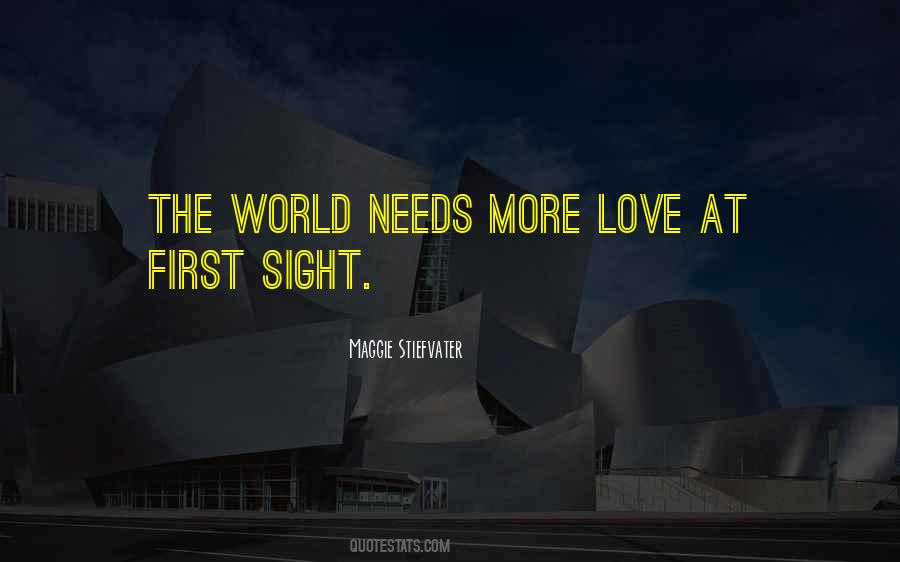 World Needs More Love Quotes #1778624