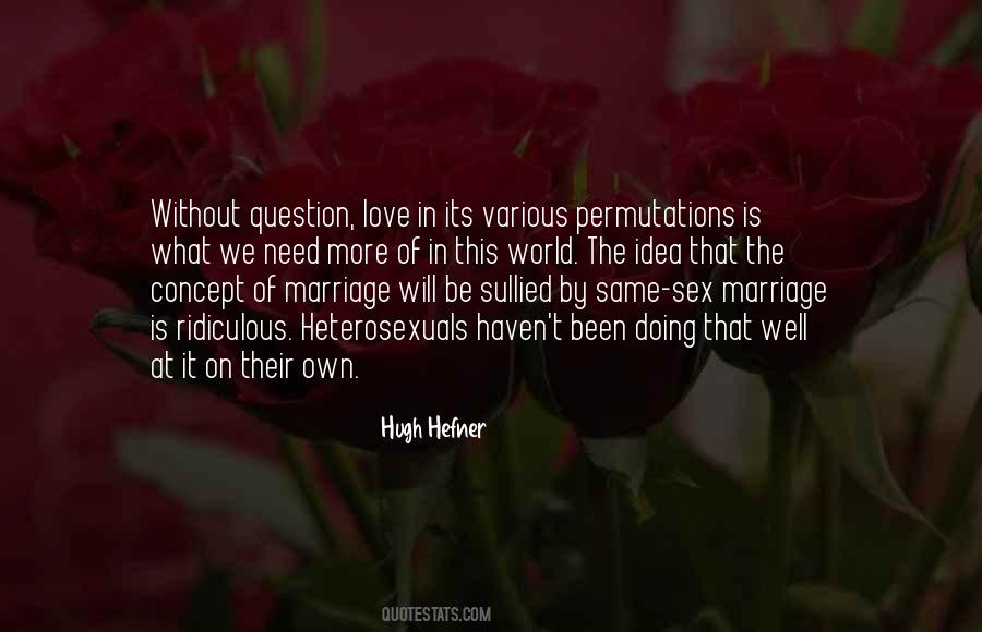 World Needs More Love Quotes #1859183