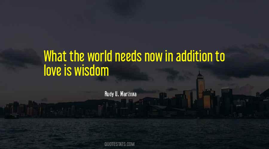 World Needs More Love Quotes #89222