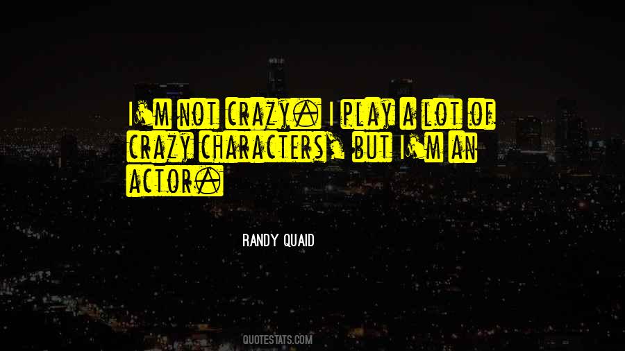 Not Crazy Quotes #1279499