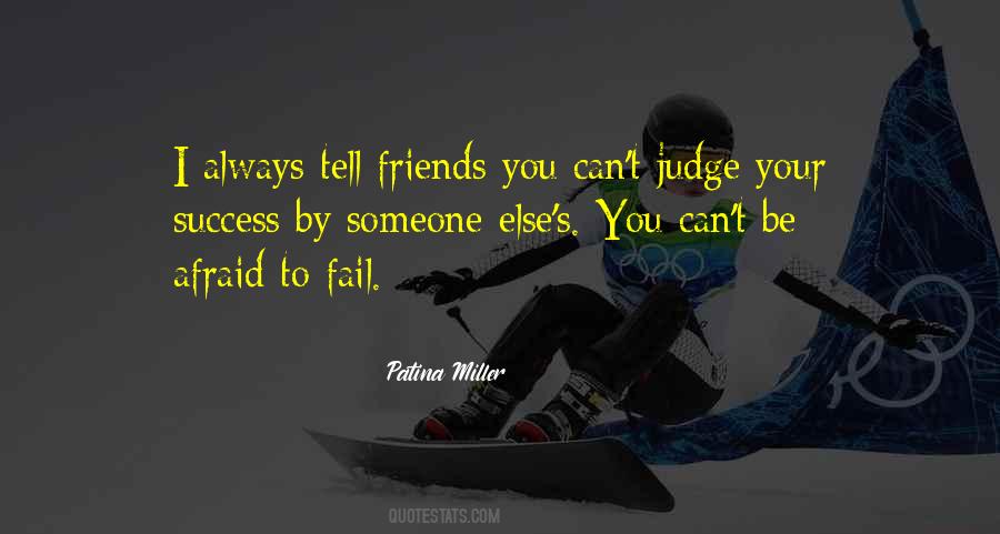 You Can T Judge Quotes #1636968