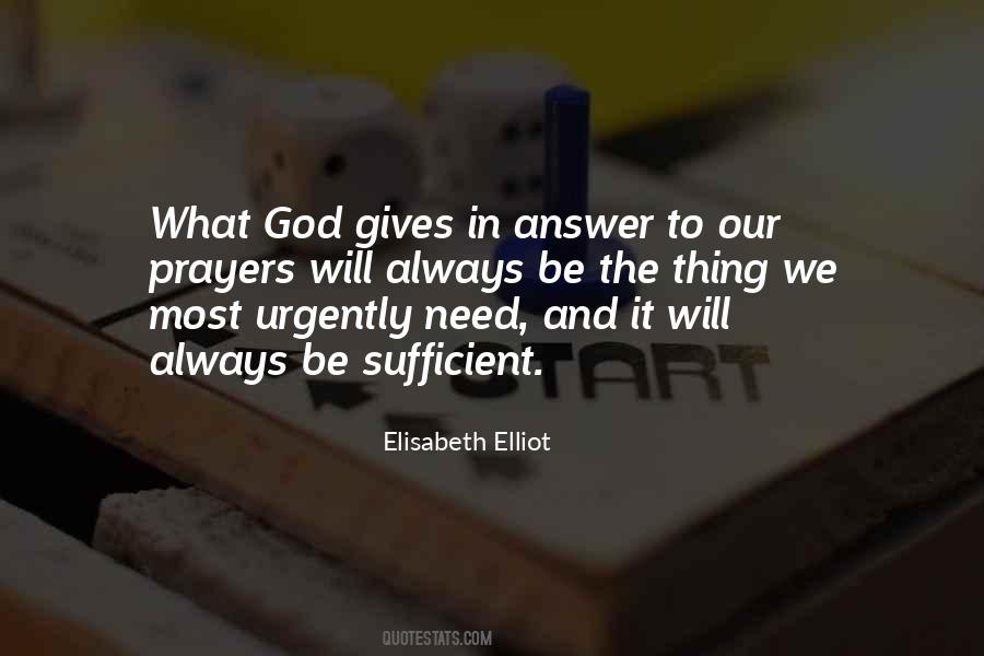 Quotes About God Giving You What You Need #1182639