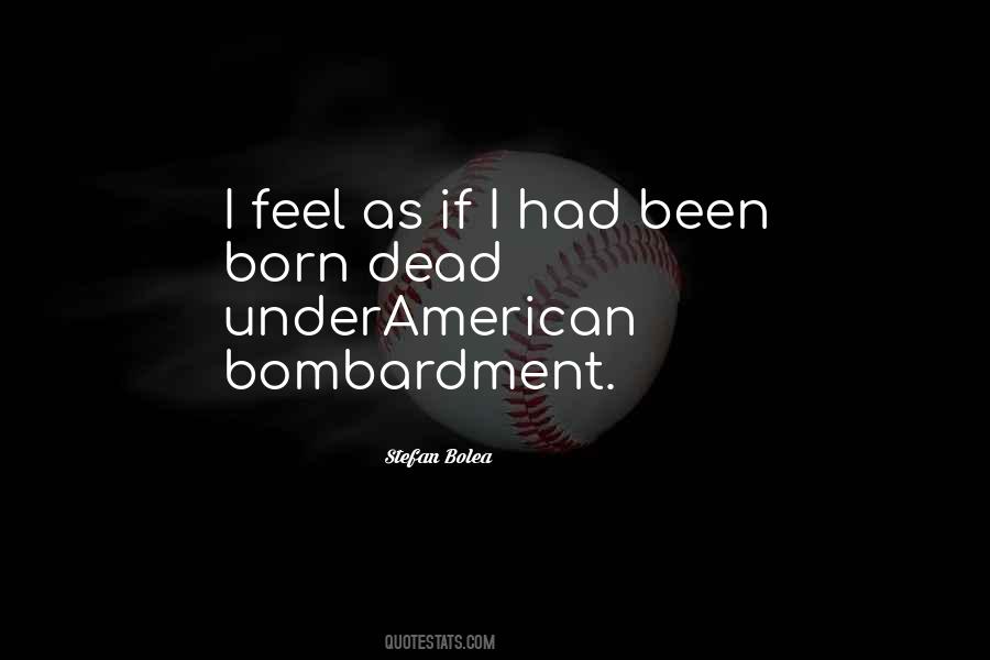 Quotes About Bombardment #2314