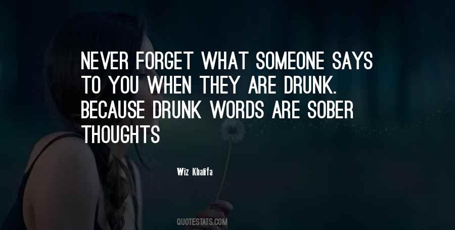 Quotes About Drunk Words Sober Thoughts #100081