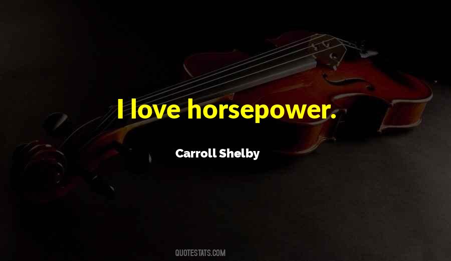 Quotes About Horsepower #1879217