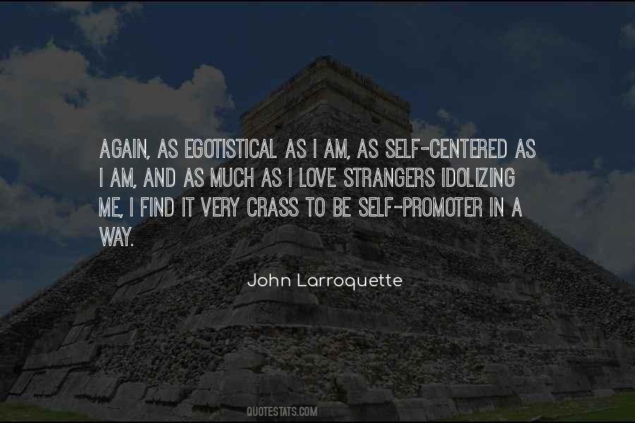 Quotes About Egotistical #1004403