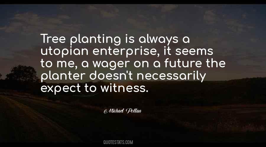 Quotes About Tree Planting #295830