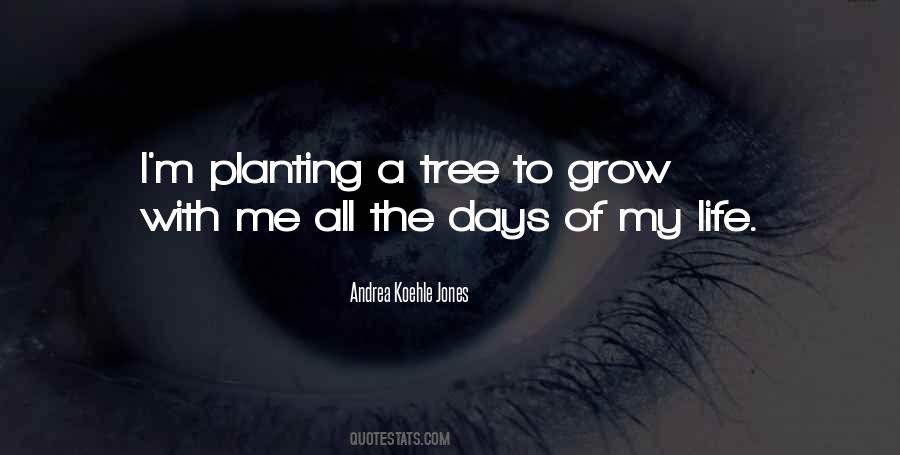 Quotes About Tree Planting #526734