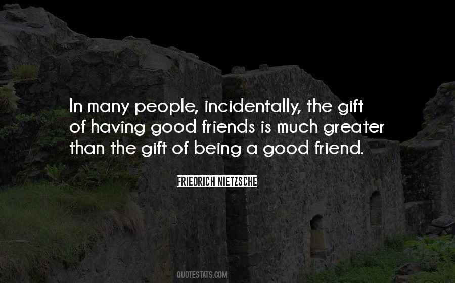 Quotes About Being Good Friends #1717892