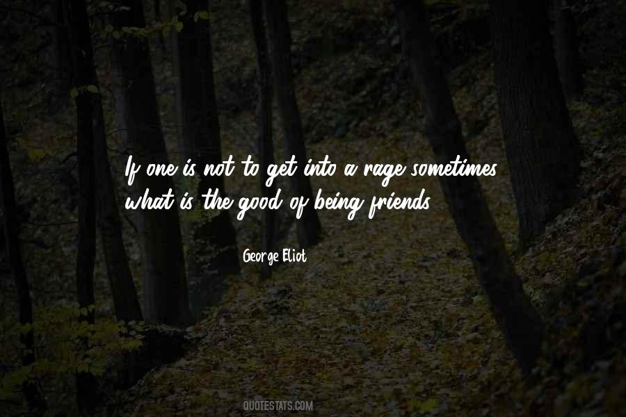 Quotes About Being Good Friends #553034