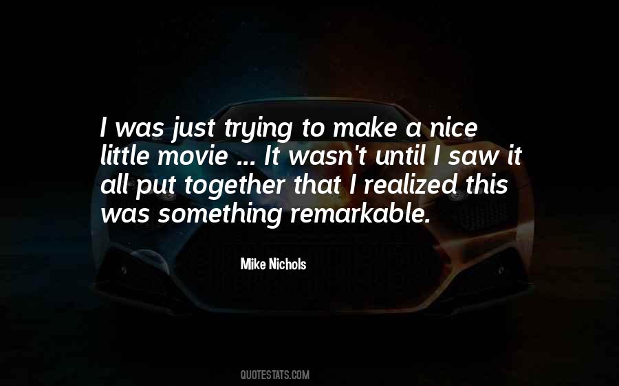 Quotes About Trying To Do Something Nice #242142