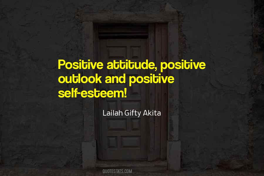 Quotes About Positive Self Esteem #820633