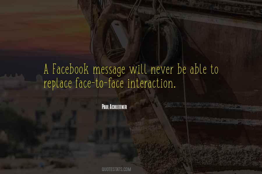 Quotes About Face To Face Interaction #48126