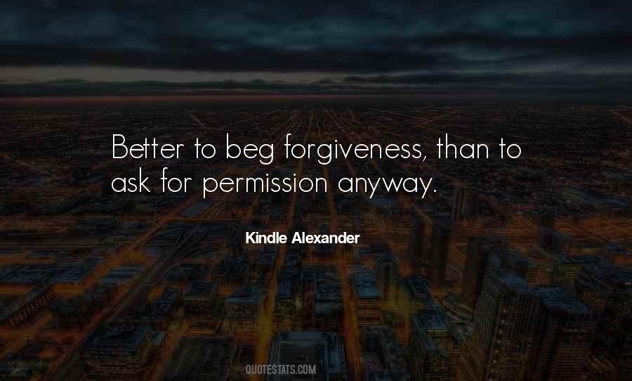 Ask For Forgiveness Quotes #1553182