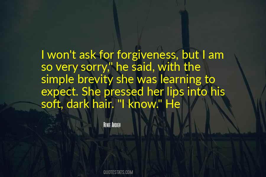 Ask For Forgiveness Quotes #1660587