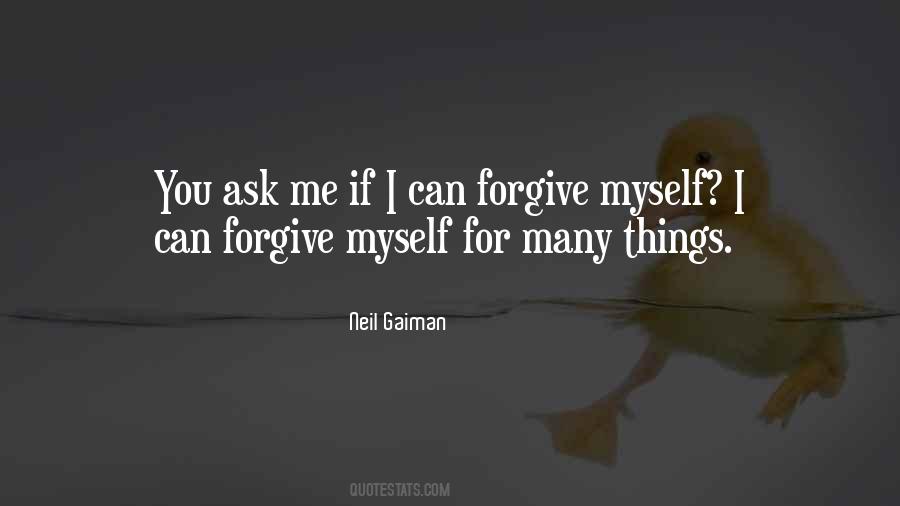 Ask For Forgiveness Quotes #1706884