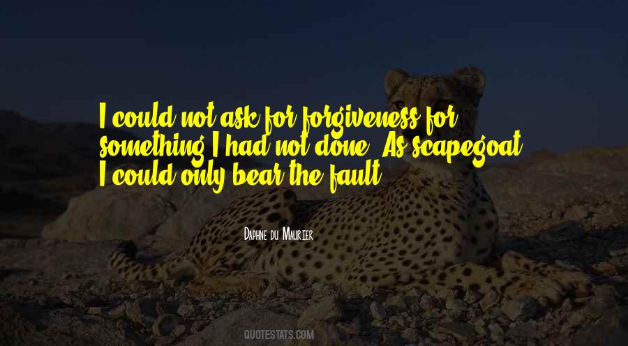 Ask For Forgiveness Quotes #258481