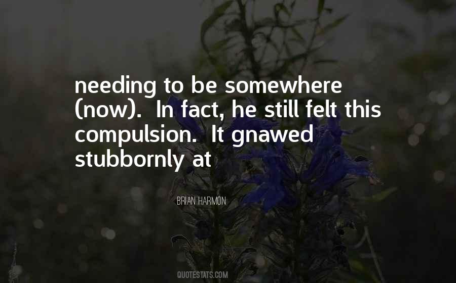 Quotes About Compulsion #1084285