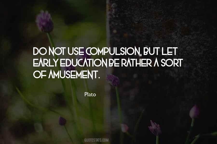 Quotes About Compulsion #1209847