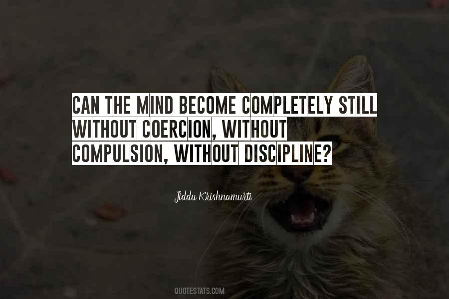 Quotes About Compulsion #1237373