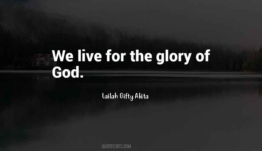 Living For God S Glory Quotes #237555