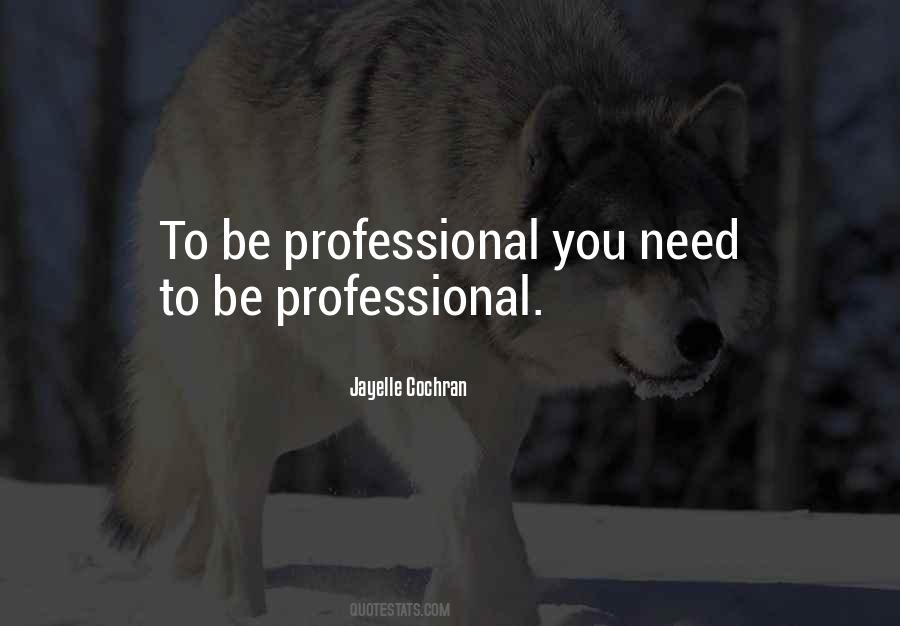 Be Professional Quotes #743293