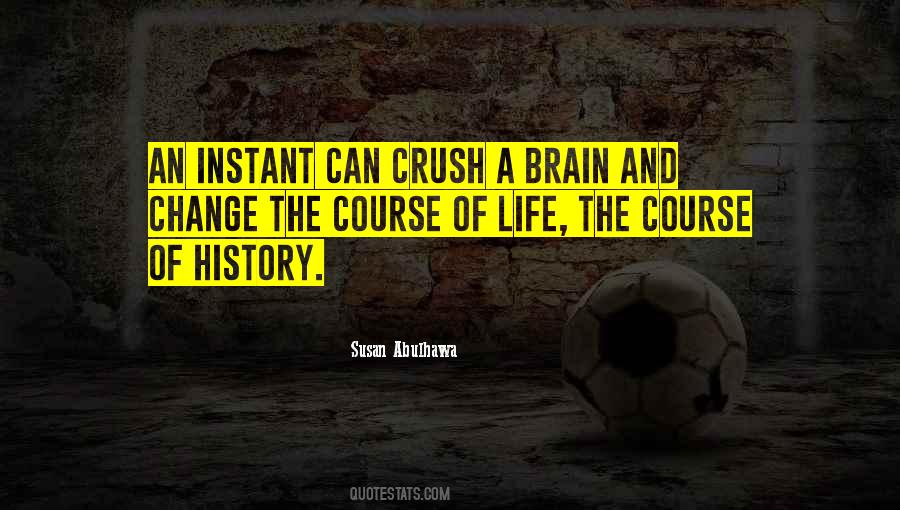 Quotes About How Life Can Change In An Instant #1717088