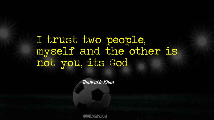 People You Cannot Trust Quotes #47641