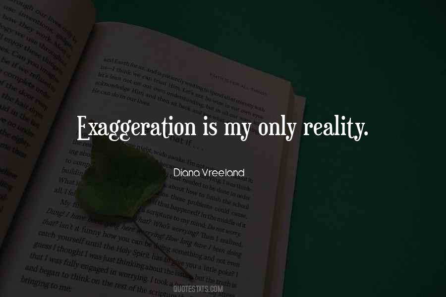 Quotes About Exaggeration #1336605