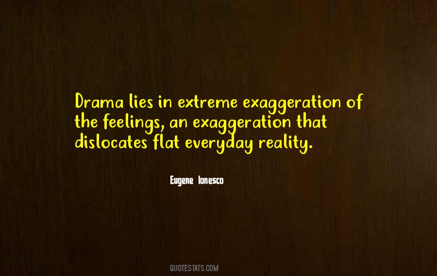 Quotes About Exaggeration #1593166