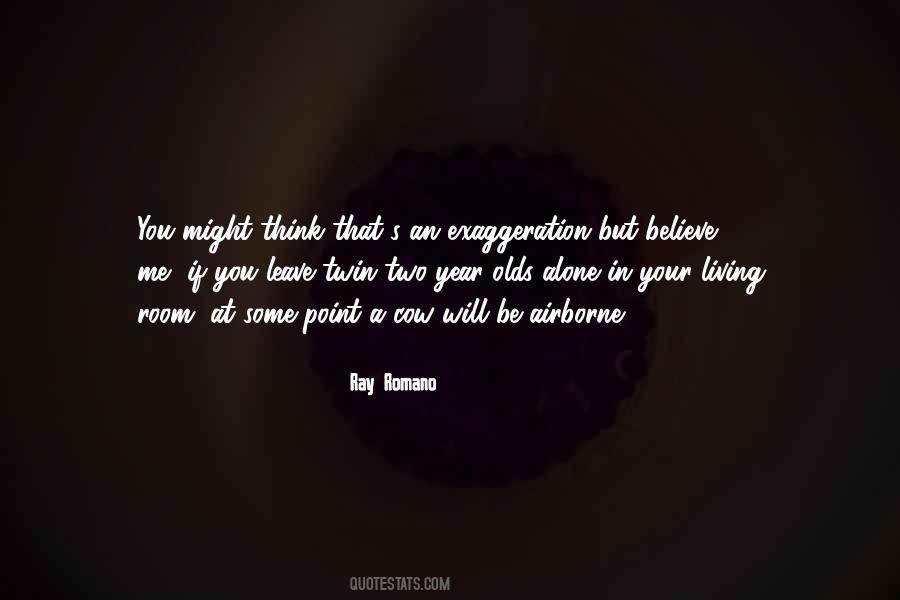 Quotes About Exaggeration #522383 Quotes About Exaggeration #522383