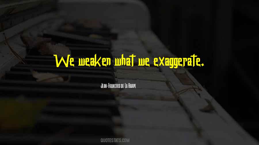 Quotes About Exaggeration #535952 Quotes About Exaggeration #535952