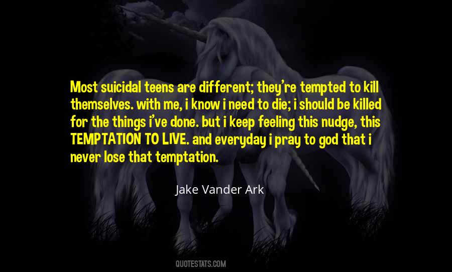 Quotes About Suicidal #455178