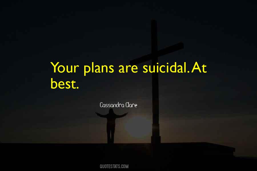 Quotes About Suicidal #462880 Quotes About Suicidal #462880