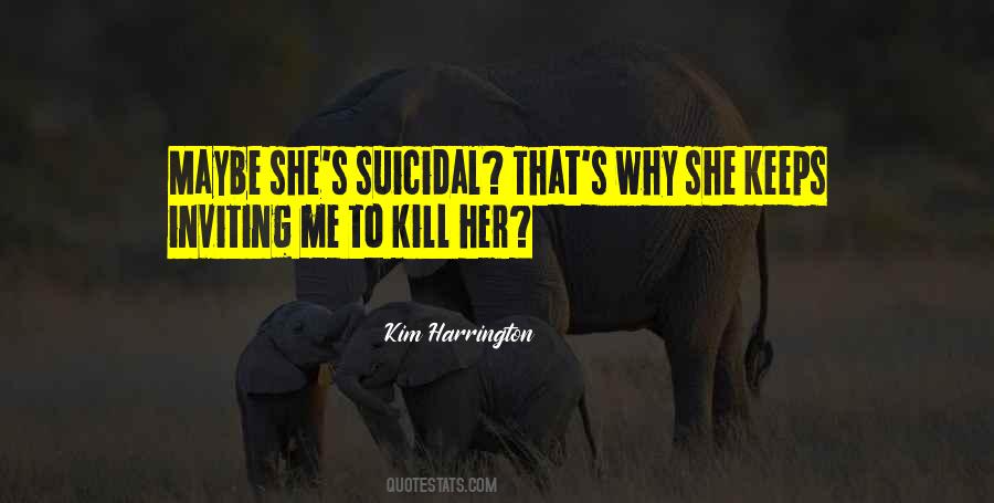 Quotes About Suicidal #490768 Quotes About Suicidal #490768