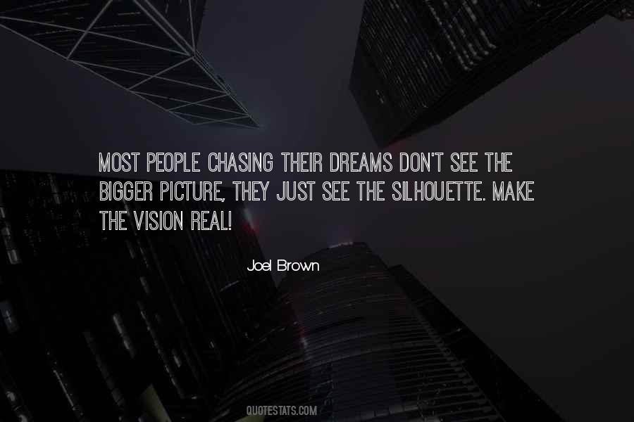 Quotes About Not Chasing Dreams #584894