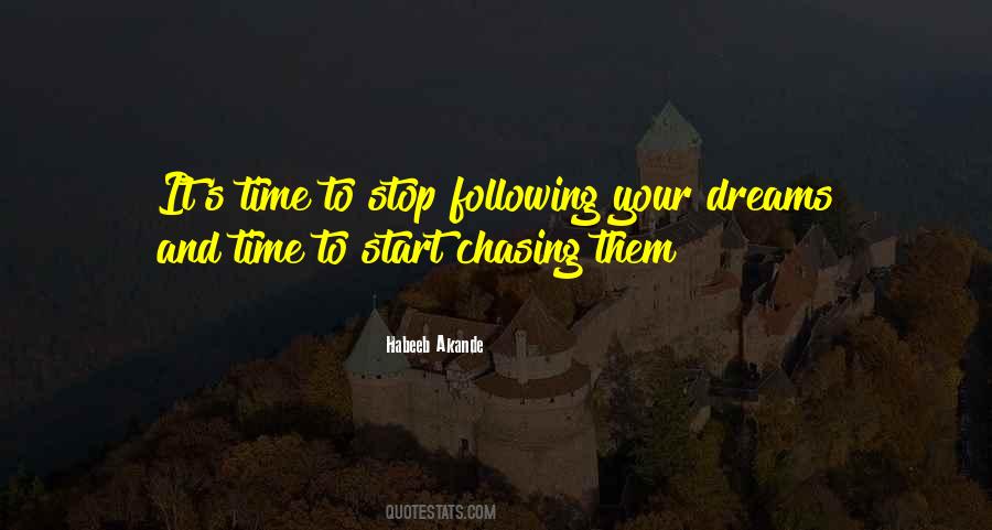 Quotes About Not Chasing Dreams #763177