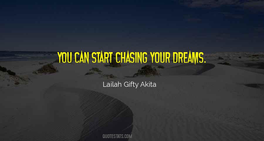 Quotes About Not Chasing Dreams #862179