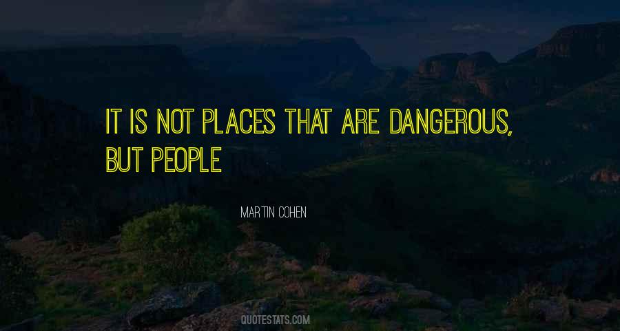 Dangerous Places Quotes #322461