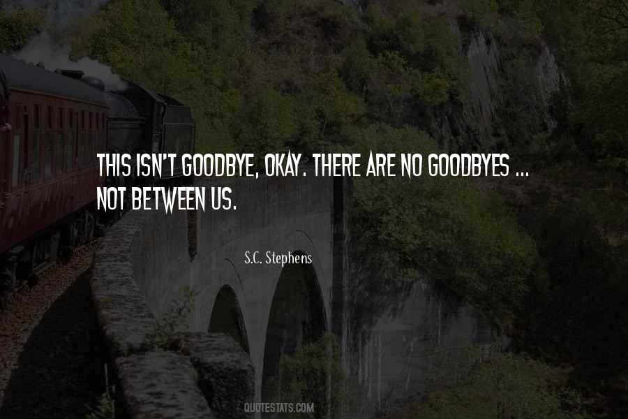 Quotes About Goodbyes #1079443