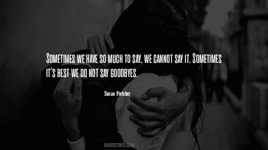 Quotes About Goodbyes #1542531