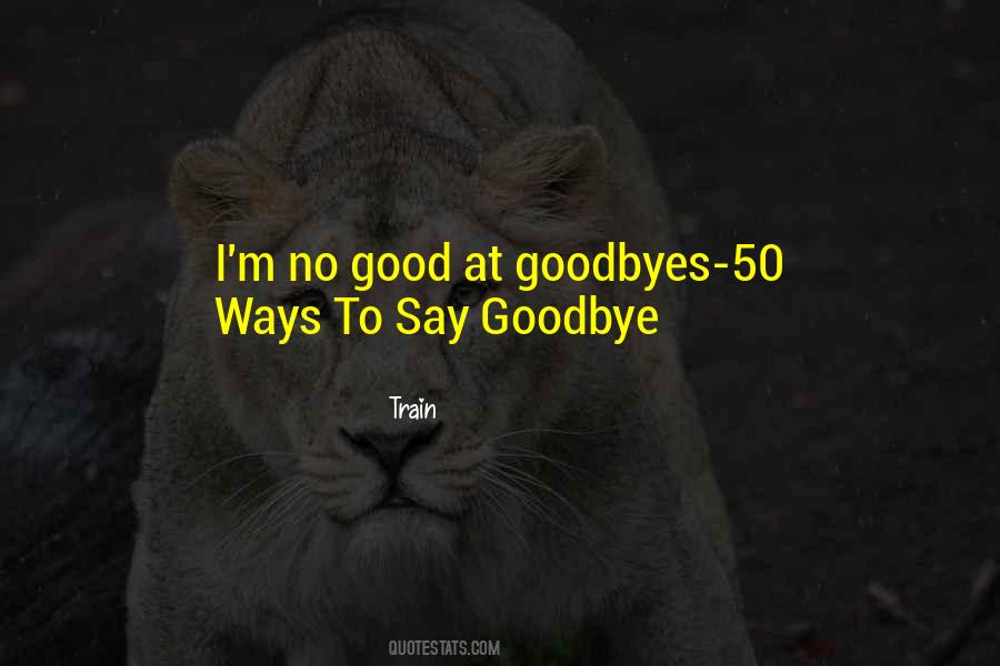 Quotes About Goodbyes #1845124